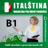 Italština - gramatika pro mírně a středně pokročilé B1 Italština - gramatika pro mírně a středně pokročilé B1