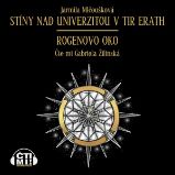 Stíny nad Univerzitou v Tir Erath – Rogenovo oko Stíny nad Univerzitou v Tir Erath – Rogenovo oko