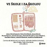 Ve škole i za školou - Anna Bolavá,Jakuba Katalpa,Petra Dvořáková,Alena Mornštajnová,Stanislav Beran,Viktorie Hanišová,Marek Epstein,Lidmila Kábrtová,Kateřina Rudčenková - Česká literatura Ve škole i za školou
