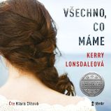 Všechno, co máme Všechno, co máme