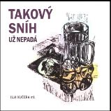 Takový sníh už nepadá - Ilja Kučera ml. - Česká literatura Takový sníh už nepadá