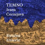 Temno: Stručná historie Temno: Stručná historie