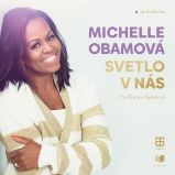 Svetlo v nás - Michelle Obama - Vzpomínky a biografie Svetlo v nás