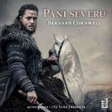 Páni severu - Bernard Cornwell - Dějiny a historie Páni severu