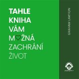 Tahle kniha vám možná zachrání život Tahle kniha vám možná zachrání život