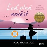 Loď plná nevěst - Jojo Moyesová - Společenská próza Loď plná nevěst