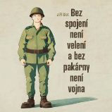 Bez spojení není velení a bez pakárny není vojna Bez spojení není velení a bez pakárny není vojna