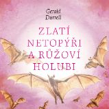 Zlatí netopýři a růžoví holubi