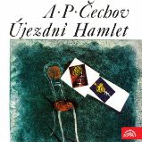 Újezdní Hamlet - Anton Pavlovič Čechov - Klasická díla Újezdní Hamlet