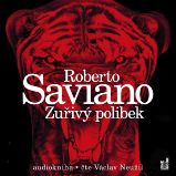 Zuřivý polibek - Roberto Saviano - Detektivky, thrillery Zuřivý polibek