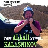 Proč Alláh stvořil kalašnikov Proč Alláh stvořil kalašnikov