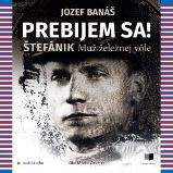 Prebijem sa! Štefánik Prebijem sa! Štefánik