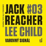 Jack Reacher: Varovný signál - Lee Child - Zahraniční literatura Jack Reacher: Varovný signál