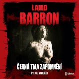Černá tma zapomnění - Laird Barron - Horory a mystika Černá tma zapomnění