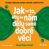 Jak na to, aby se nám děly samé dobré věci - Zahraniční literatura Jak na to, aby se nám děly samé dobré věci