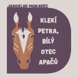 Klekí Petra, bílý otec Apačů Klekí Petra, bílý otec Apačů