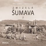Zmizelá Šumava 2 - Emil Kintzl - Česká literatura Zmizelá Šumava 2
