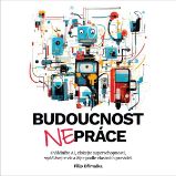 Budoucnost nepráce - Kariéra Budoucnost nepráce