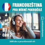Francouzština pro mírně pokročilé B1 - část 2 - Tomáš Dvořáček - Česká literatura Francouzština pro mírně pokročilé B1 - část 2