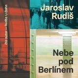 Nebe pod Berlínem - Jaroslav Rudiš - Česká literatura Nebe pod Berlínem
