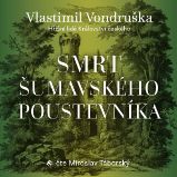 Smrt šumavského poustevníka Smrt šumavského poustevníka