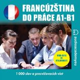 Francúzština do práce A1-B1 Francúzština do práce A1-B1