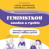 Feministkou snadno a rychle Feministkou snadno a rychle