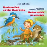 Medovníček a řeka Modrávka + Medovníček na cestách - Jan Lebeda - Česká literatura Medovníček a řeka Modrávka + Medovníček na cestách