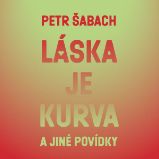 Láska je kurva a jiné povídky Láska je kurva a jiné povídky
