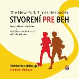 Stvorení pre beh - Christopher McDougall - Osobní rozvoj Stvorení pre beh
