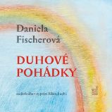 Duhové pohádky - Daniela Fischerová - Česká literatura Duhové pohádky