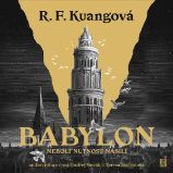 Babylon neboli Nutnost násilí - Rebecca F. Kuang - Fantasy a sci-fi Babylon neboli Nutnost násilí