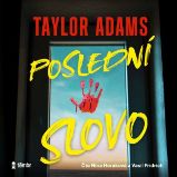 Poslední slovo - Taylor Adams - Detektivky, thrillery Poslední slovo