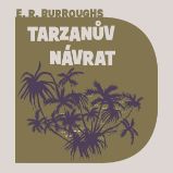 Tarzanův návrat - Edgar Rice Burroughs - Dobrodružné romány Tarzanův návrat