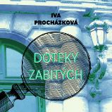 Doteky zabitých - Iva Procházková - Česká literatura Doteky zabitých
