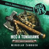 Agent JFK – Meč a tomahawk - Miroslav Žamboch - Česká literatura Agent JFK – Meč a tomahawk