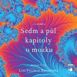 Sedm a půl kapitoly o mozku Sedm a půl kapitoly o mozku