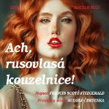 Ach, rusovlasá kouzelnice! - Francis Scott Fitzgerald - Detektivky, thrillery Ach, rusovlasá kouzelnice!