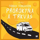 Prorokyňa a trkvas - Jonas Jonasson - Humor, satira a komedie Prorokyňa a trkvas