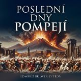 Poslední dny Pompejí Poslední dny Pompejí