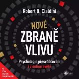 Nové zbraně vlivu - Robert B. Cialdini - Osobní rozvoj Nové zbraně vlivu