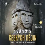 Temné počátky českých dějin Temné počátky českých dějin