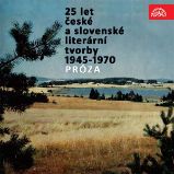 25 let české a slovenské literární tvorby /1945-1970/ (Próza)