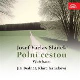 Polní cestou. Výběr básní - Josef Václav Sládek - Česká literatura Polní cestou. Výběr básní