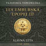 Lucemburská epopej III Lucemburská epopej III