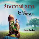 Životní styl blázna - Karel Spilko - Česká literatura Životní styl blázna