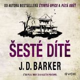Šesté dítě - J. D. Barker - Detektivky, thrillery Šesté dítě