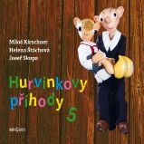Hurvínkovy příhody 5 - Helena Štáchová,Miloš Kirschner - Pohádky Hurvínkovy příhody 5