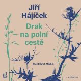Drak na polní cestě - Jiří Hájíček - Česká literatura Drak na polní cestě