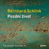 Pozdní život - Bernhard Schlink - Společenská próza Pozdní život